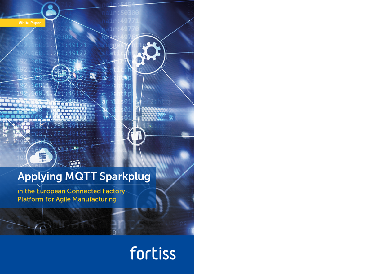 fortiss Whitepaper MQTT Sparkplug in the European Connected Factory Platform for Agile Manufacturing