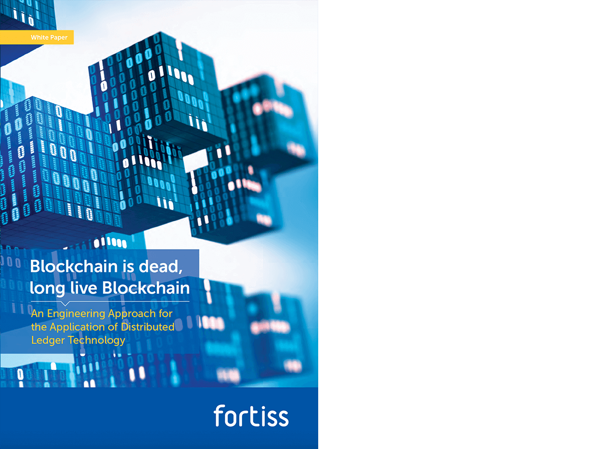fortiss Whitepaper Blockchain is dead, long live Blockchain – An Engineering Approach for the Application of Distributed Ledger Technology
