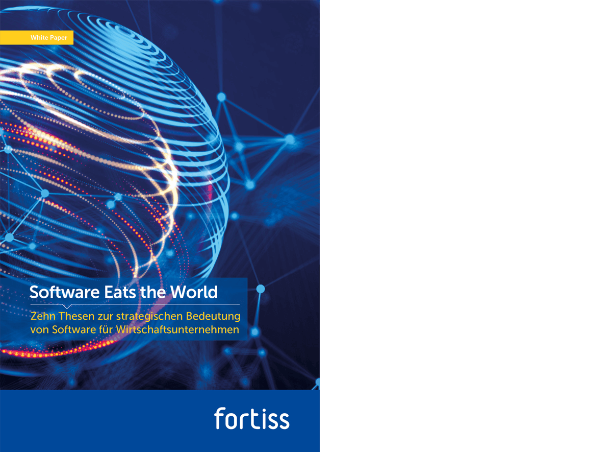 fortiss Whitepaper Software Eats the World – Zehn Thesen zur strategischen Bedeutung von Software für Wirtschaftsunternehmen